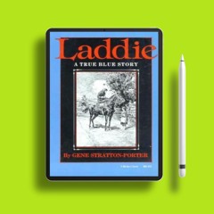 Laddie: A True Blue Story by Gene Stratton-Porter. Free Edition [PDF]