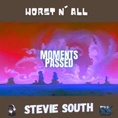 Stevie South - [Moments Passed] Worst N' All (Prod. by Darling Iginio) [Track 6]
