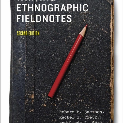 ⚡Read🔥Book Writing Ethnographic Fieldnotes, Second Edition (Chicago Guides to Writing,
