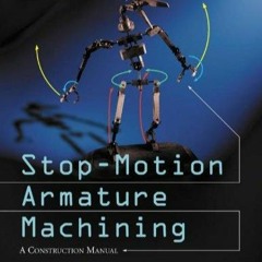 Ebook Stop-Motion Armature Machining: A Construction Manual