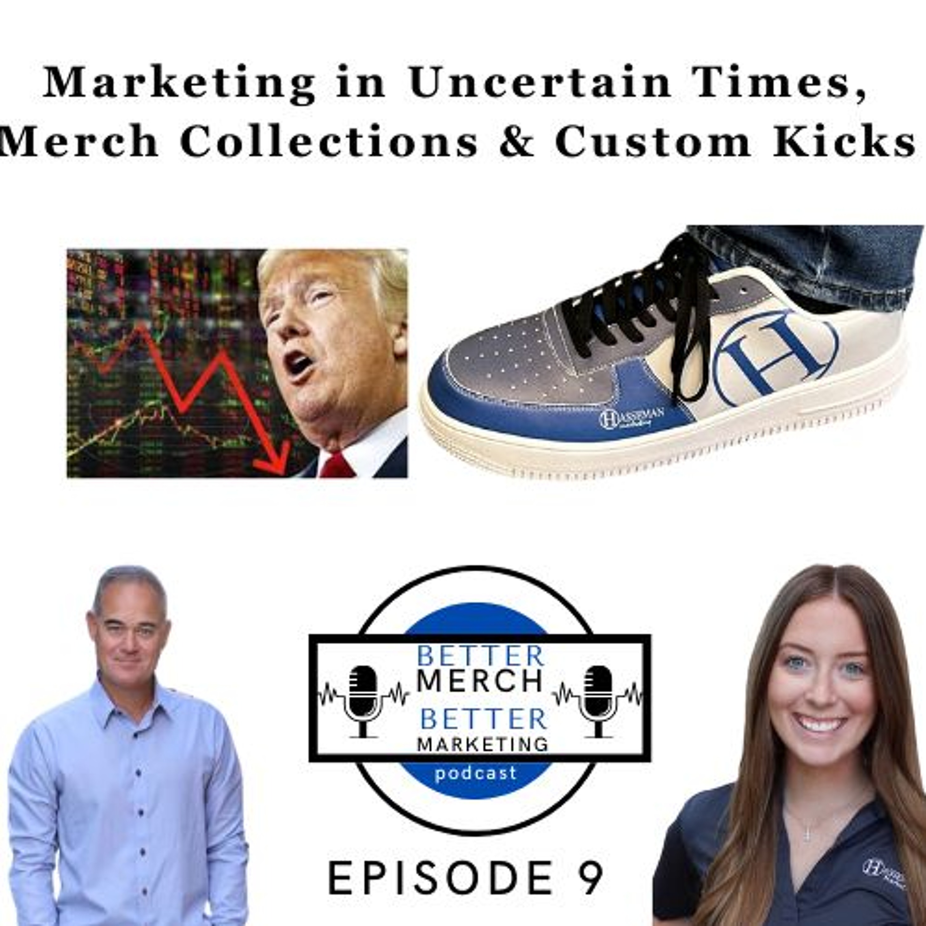 Better Merch...Better Marketing Episode 9: Marketing In Uncertain Times episode artwork