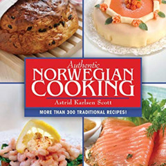 [ACCESS] EBOOK ✉️ Authentic Norwegian Cooking: Traditional Scandinavian Cooking Made