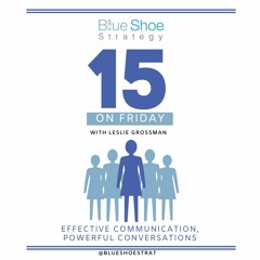 15 On Friday: Effective Communications: Powerful Communications