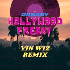 Dababy - Hollywood Freak (Yin Wiz Remix)
