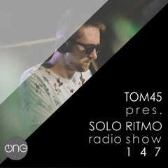TOM45 pres. SOLO RITMO Radio Show 147 / The One