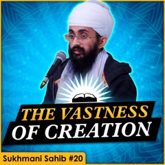 How Vast Is The Creation? | Sukhmani Sahib English Katha | Part 20