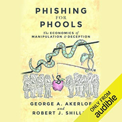 [VIEW] EPUB 💓 Phishing for Phools: The Economics of Manipulation and Deception by  G