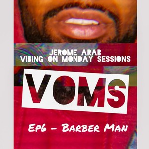VOMS EP 6 - Barber Man