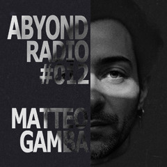 ABYOND Radio #012: Matteo Gamba