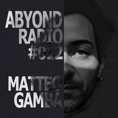 ABYOND Radio #012: Matteo Gamba