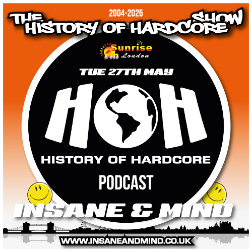 The History Of Hardcore Show - Insane & Mind - Sunrise FM - 27th May 2025