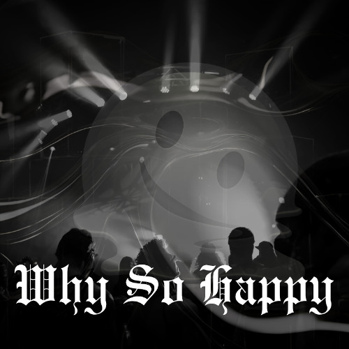 [FREE DOWNLOAD] Why So Happy (Extended Mix)