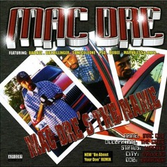 Mac Dre - "Be About Yo' Doe (Jackin' For Beats Remix")(@GreenChasers Exclusive)