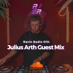 Julius Arth Guest Mix - Ravin Radio 010