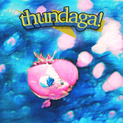 thundaga! w/ sadboyshaq (p. joe tedesco)