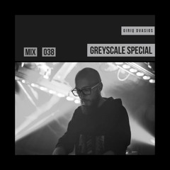 GREYSCALE Special 038 - Giriu Dvasios