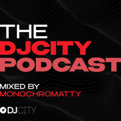 DJCITY Podcast mixed by monochromatty