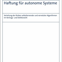 PDF Book Haftung f?r autonome Systeme: Verteilung der Risiken selbstlernender und vernetzter Al
