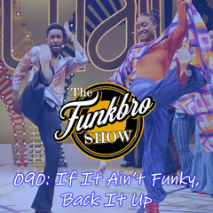 The FunkBro Show RadioActiveFM 090: If It Ain't Funky, Back It Up