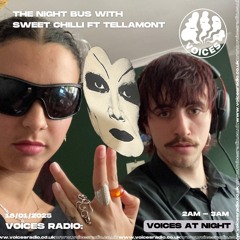 The Night Bus w/ Sweet Chilli Ft. Tellamont - 17/01/25 [Voices Radio]
