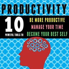 READ [PDF EBOOK EPUB KINDLE] Boosting productivity: 10 powerful tools to be more productive, manage