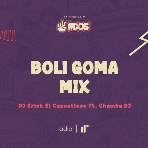 Boli Goma Mix Vol.1 DJ Erick El Cuscatleco Ft Chamba DJ