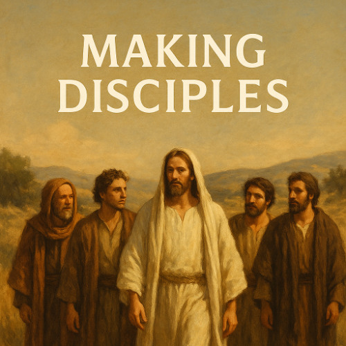 08-24-25 Making Disciples pt2