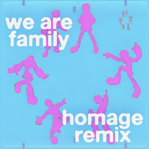 We Are Family (Homage Remix)