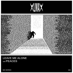 LEAVE ME ALONE MIXTAPE SERIES 006 : PEACES
