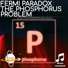The Fermi Paradox: The Phosphorus Problem