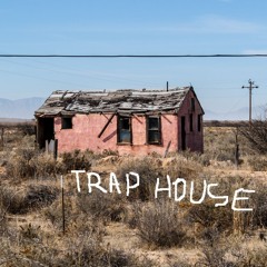 Trap HOUSE