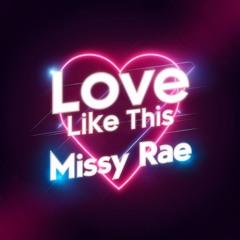 Missy Rae - Love Like This