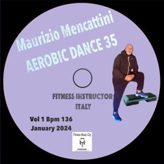 "Fitness instructor Maurizio Mencattini Aerobic Dance Vol 1 BPM 136 Fitness Music City January 2024
