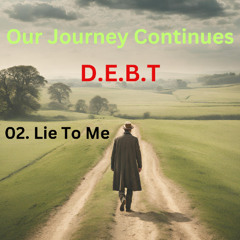02. D.E.B.T - Lie To Me-Master