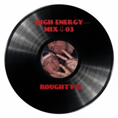 High Energy Mix 01| Roughty-D