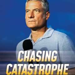 (PDF Download) Chasing Catastrophe: My 35 Years Covering Wars Hurricanes Terror Attacks and Other Br