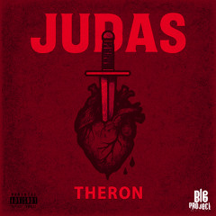 THERON - JUDAS - PRODUCED BY ME  [BIG PROJECT PRODUCTION]