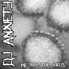DJ Anxiety - We Are The Virus (Tape 003)