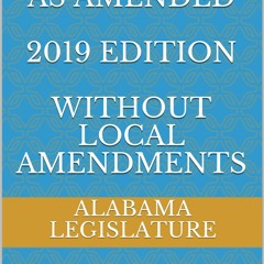 PDF Book ALABAMA CONSTITUTION AS AMENDED 2019 edition WITHOUT LOCAL AMENDMENTS