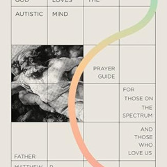 DOWNLOAD EBOOK 📁 God Loves the Autistic Mind: Prayer Guide for Those on the Spectrum