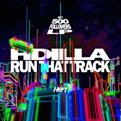 HDilla - Run That Track (Original Mix) [FREE DOWNLOAD]