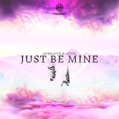Subraver & Attix - Just Be Mine (Radio Mix)
