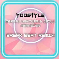 Marsal Ventura & JBill - Amanecer (Yoostyle Remix)