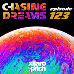 XiJaro & Pitch pres. Chasing Dreams 123