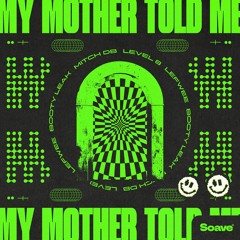 MITCH DB, Level 8 & Lefwee - My Mother Told Me (feat. BOOTY LEAK)