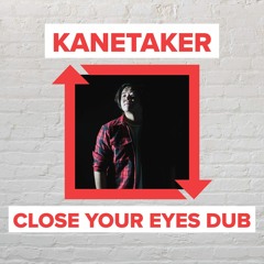 DJ Q - Close Your Eyes (Kanetaker Bootleg) [FREE DOWNLOAD]