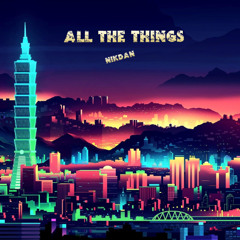 All The Things  -  NikDan
