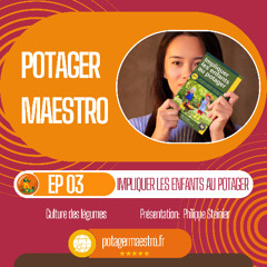 PRESENTATION IMPLIQUER LES ENFANTS AU POTAGER  - 25:05:25
