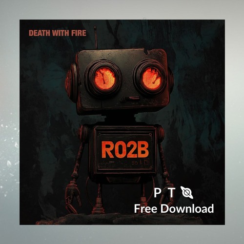 FREE DOWNLOAD: R02B - Death With Fire