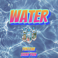 WATER(feat. Shiny pain)